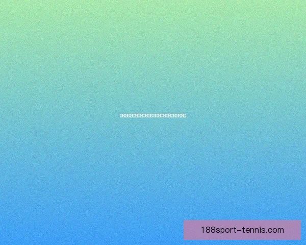 188体育app下载官方最新版安装指南与热门赛事实时观看体验