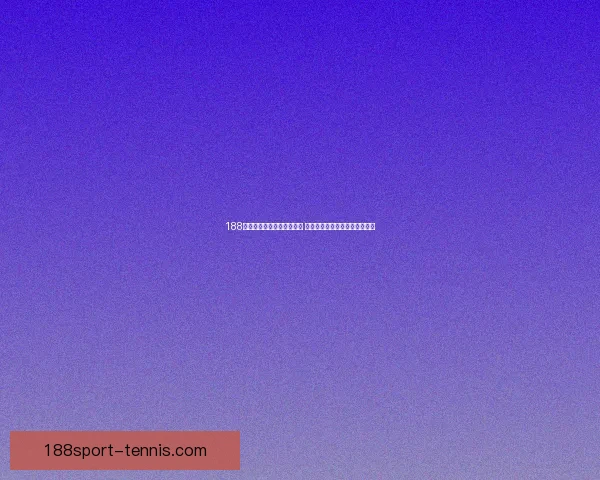 188体育平台登录入口全新升级 快速进入体验无限精彩体育盛宴 188体育平台登录入口全新升级 快速进入体验无限精彩体育盛宴