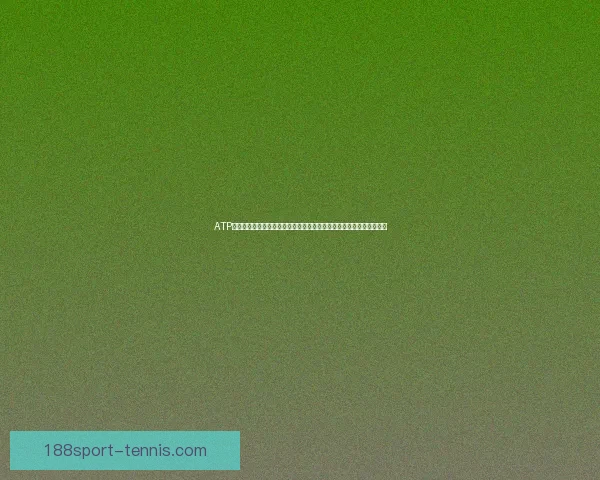 ATP巡回赛焦点前瞻德米纳尔迎战迪米特洛夫排名走势与晋级前景之争解析
